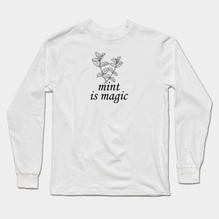 Mint is Magic Long Sleeve T-Shirt